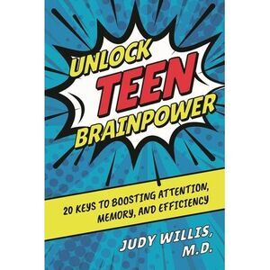 Unlock Teen Brainpower: 20 Keys to Boosting Attention, Memory, and Efficiency --